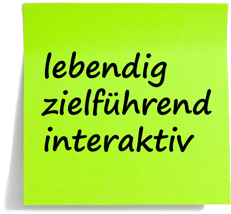 lebendig zielfuehrend interaktiv